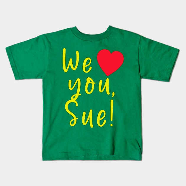 WE LOVE YOU SUE Womens Basketball Seattle Kids T-Shirt by Scarebaby